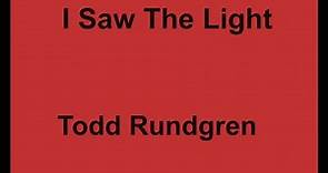 I saw the light Todd Rundgren WITH LYRICS