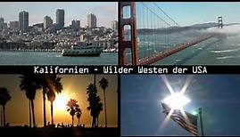 Kalifornien - Wilder Westen der USA (1/2) [Kalifornien Doku / Dokumentation / Reportage]