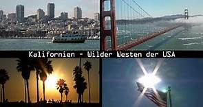 Kalifornien - Wilder Westen der USA (1/2) [Kalifornien Doku / Dokumentation / Reportage]