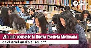 ¿En qué consiste la Nueva Escuela Mexicana en el nivel medio superior?