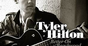 Tyler Hilton - Better On Beachwood