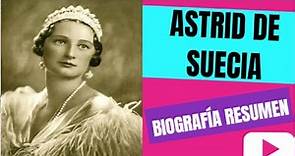 Astrid de Suecia (Biografía - Resumen) "Reina de Bélgica "