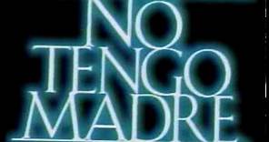 TRAILER TELENOVELA "NO TENGO MADRE" (1997)