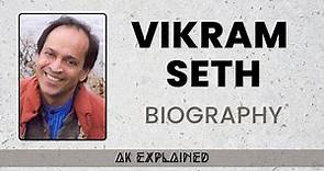 Vikram Seth | Vikram Seth Biography | Vikram Seth Works and Life | Vikram Seth Biography in Hindi