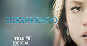 Inesperado - Tráiler (HD)