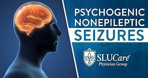 Psychogenic Nonepileptic Seizures Diagnosis and Treatment - SLUCare Neurology & Psychology