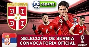 Serbia - Lista Oficial de la selección de futbol de Serbia - Mundial de Qatar 2022.
