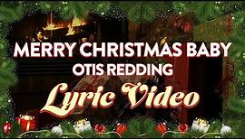 Otis Redding - Merry Christmas Baby with Lyrics