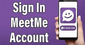 MeetMe Account Login Guide 2022 | MeetMe Sign In | MeetMe App