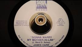 James Carr ‎– Gonna Marry My Mother-In-Law - Soul Trax Records ‎– 5001