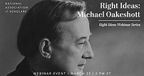 Right Ideas: Michael Oakeshott