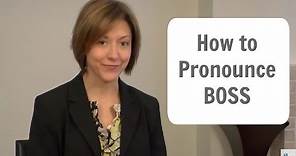 How to pronounce BOSS - American English Pronunciation Lesson