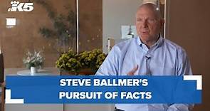 Steve Ballmer's pursuit of facts