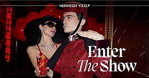 Hennessy V.S.O.P – Enter the Show
