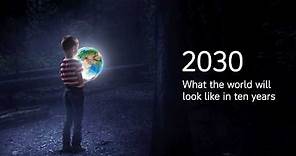 2030 - What the world will look like in ten years