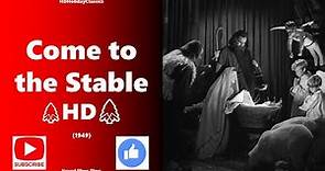 Come to the Stable ⭐ Loretta Young, Celeste Holm