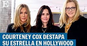La actriz Courteney Cox descubre su estrella en Hollywood junto a las actrices de 'Friends' |EL PAÍS