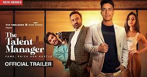 The Talent Manager - Fame, Paisa Aur Hustle | Official Trailer | New Series