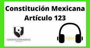 Artículo 123 de la Constitución Política de los Estados Unidos Mexicanos
