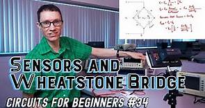 Sensors and Wheatstone Bridge (Circuits for Beginners #34)