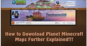 How to Download Planet Minecraft Worlds (Further Explained)