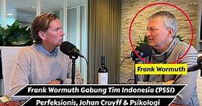 Frank Warmuth Resmi Gabung Timnas Indonesia, Pengagum Johan Cruyff, Perfeksionis & Ahli Psikologi