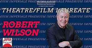 Robert Wilson - 2023 Praemium Imperiale Theatre/Film Laureate