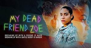 My Dead Friend Zoe — Feature Film In Development — Legion M