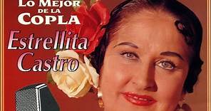Estrellita Castro - Lo Mejor de la Copla