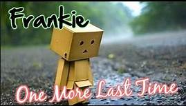 Frankie - One More Last Time