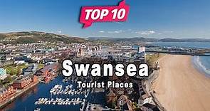 Top 10 Places to Visit in Swansea | Wales - English