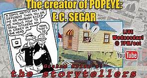 THE STORYTELLERS: E.C. SEGAR!