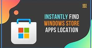 Find Windows Store Apps Location On Windows 10