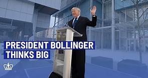 President Bollinger Thinks Big