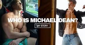 Who Is Michael Dean? My story told