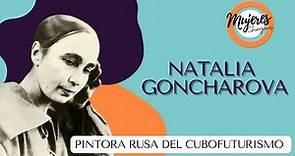 NATALIA GONCHAROVA "Mujeres Chingonas en la historia"