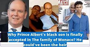 Prince Albert of Monaco's black son is finally accepted in The family. He could've been the heir.