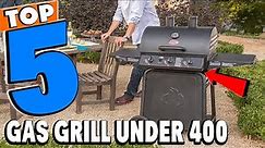 Best Gas Grill Under 400 On Amazon Reviews 2022 | Best Budget Gas Grill Under 400 (Buying Guide)
