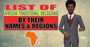 African Traditional Religions List by their Names & Regions | What are African Traditional Religions