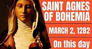 Saint Agnes of Bohemia biography, celebrated on March 2 - On this day in History - Saints