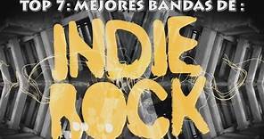 TOP 7 MEJORES BANDAS DE INDIE ROCK EN INGLES