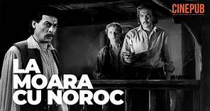 LA MOARA CU NOROC (1957) - film lungmetraj online pe CINEPUB