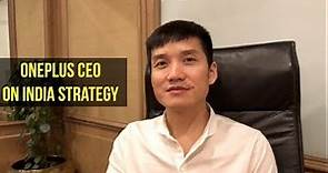 OnePlus CEO Pete Lau On India Strategy