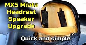 MX5 Miata Headrest Speaker Replacement and Upgrade