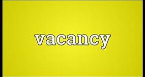Vacancy Meaning