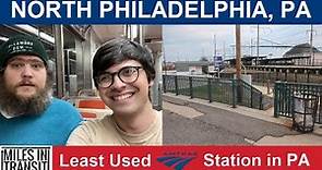 North Philadelphia - Least Used Amtrak Station in Pennsylvania (feat. Justin Roczniak from WTYP)