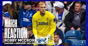 REACTION | Robby McCrorie | Rangers 1-0 Aberdeen | 07 May 2023