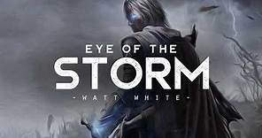 Eye of The Storm - Watt White (LYRICS)