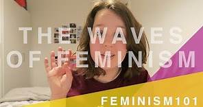 The Four Waves of Feminism | Feminism 101