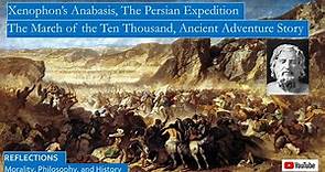 Xenophon’s Anabasis: The Persian Expedition, an Ancient Greek Adventure Story